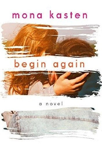 Begin Again - Ewa Spirydowicz, Wydawnictwo Jaguar, Mona Kasten