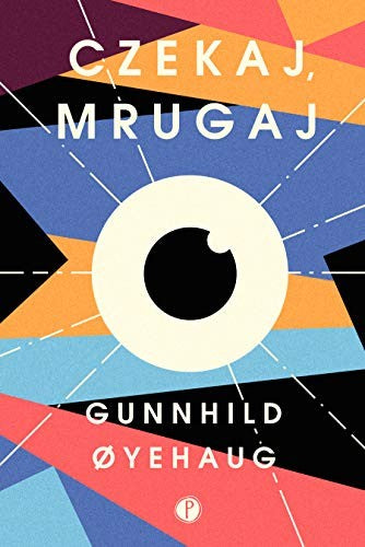 Czekaj mrugaj - Gunnhild Oyehaug