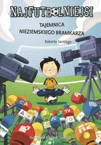Najfutbolniejsi 3. Tajemnica nieziemskiego bramkarza - Jan Wasinski, Roberto Santiago, Wydawnictwo Adamantan, Enrique Lorenzo