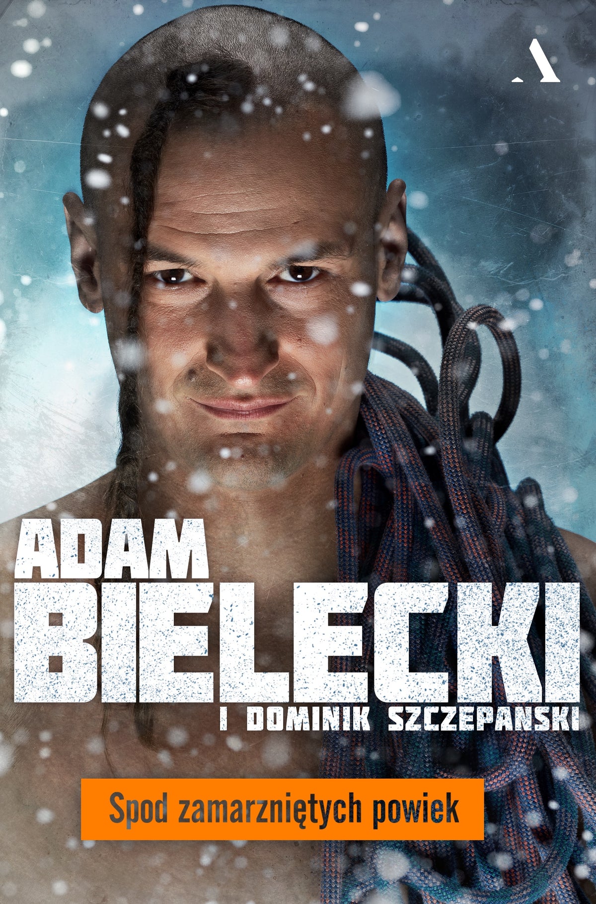 Spod zamarzniętych powiek - Dominik Szczepanski, Adam Bielecki