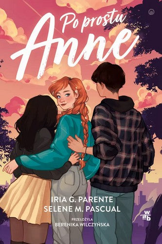 Po prostu Anne - Iria G. Parente, Selene M. Pascual