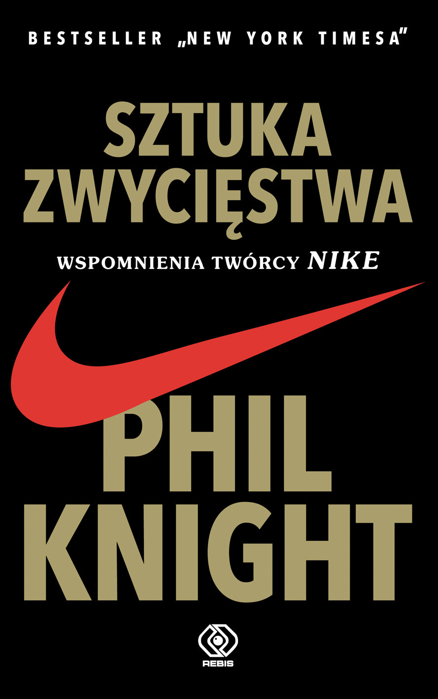 Sztuka zwycięstwa. Wspomnienia twórcy NIKE - Agnieszka Horzowska, Maciej Szymanski, Phil Knight