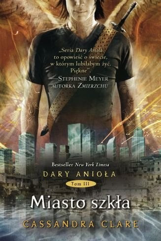 Dary anioła. Tom 3. Miasto szkła - Cassandra Clare