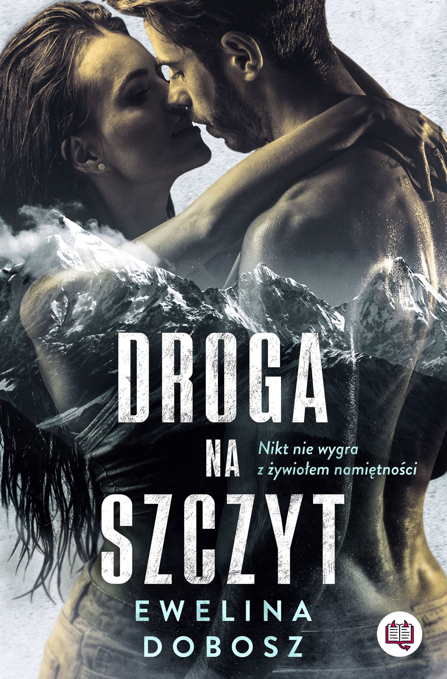 Droga na szczyt - Cala Jaskrawosc, Monika Kardasz, Ewelina Dobosz