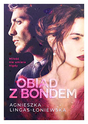 Obiad z Bondem - Agnieszka Lingas-Łoniewska