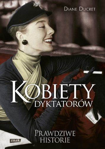 Kobiety dyktatorow - Ducret Diane