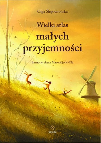 Wielki atlas małych przyjemności - Olga Slepowronska, Anna Fila