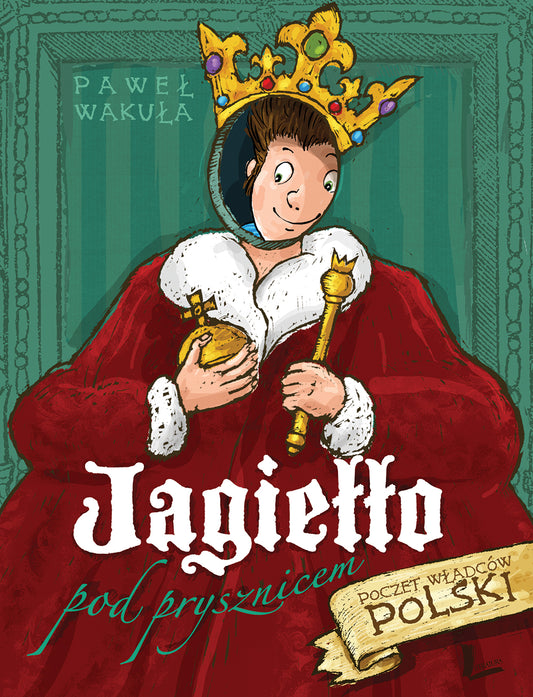 Jagiełło pod prysznicem - Pawel Wakula