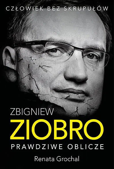 Zbigniew Ziobro Prawdziwe Oblicze - Renata Grochal