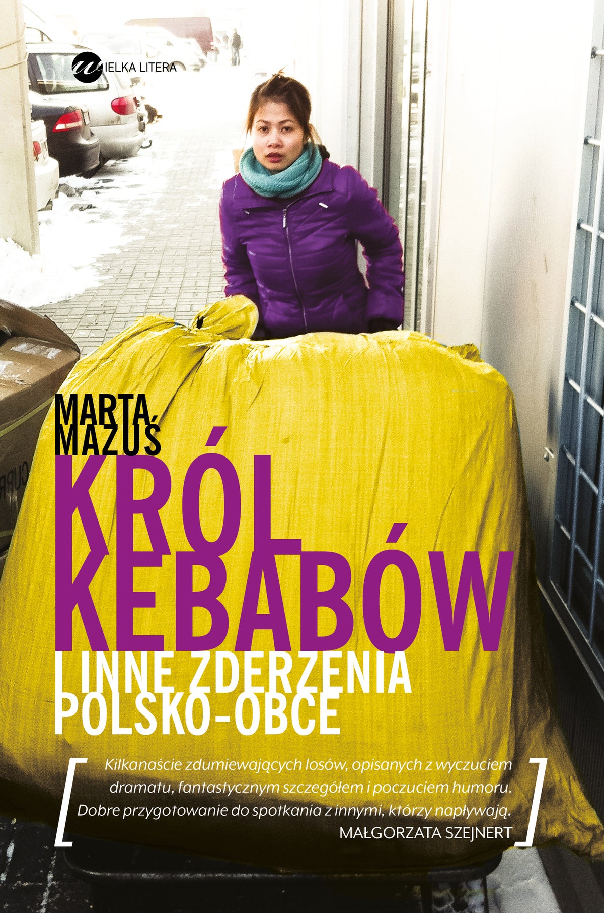 Król kebabów i inne zderzenia polsko - obce - Marta Mazus