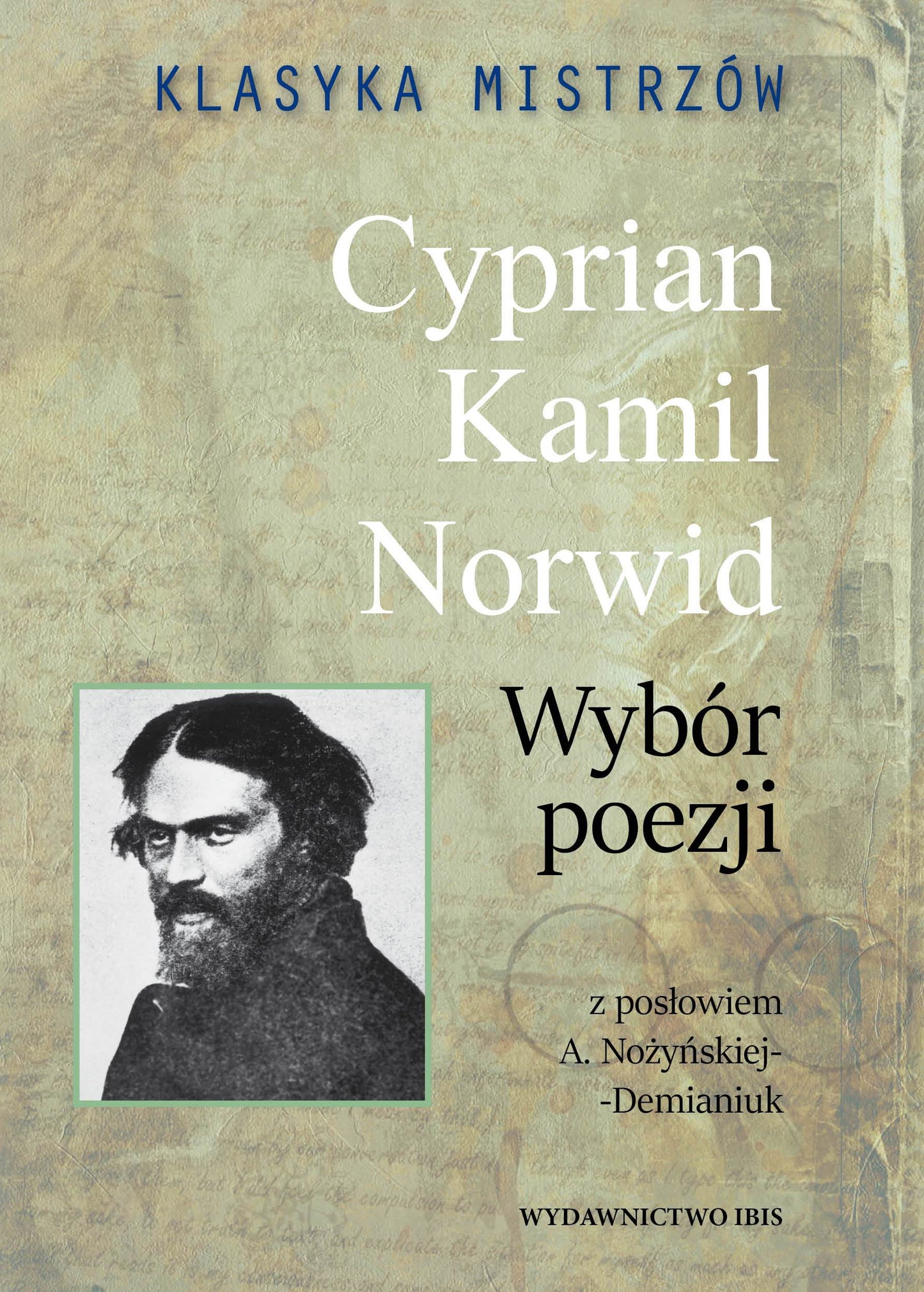 Klasyka mistrzów. Wybór poezji C. K. Norwid - Agnieszka Nozynska-Demianiuk, Cyprian Kamil Norwid