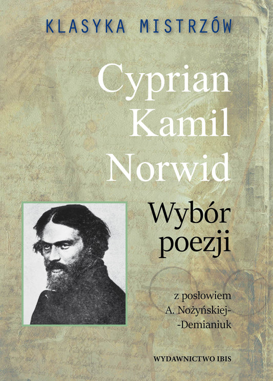 Klasyka mistrzów. Wybór poezji C. K. Norwid - Agnieszka Nozynska-Demianiuk, Cyprian Kamil Norwid