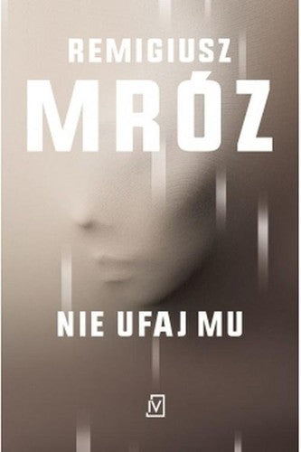 Nie ufaj mu - Remigiusz Mróz