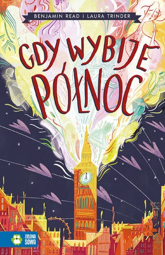 Gdy wybije północ - Wydawnictwo Zielona Sowa, Michal Zacharzewski, Benjamin Read, Laura Trinder
