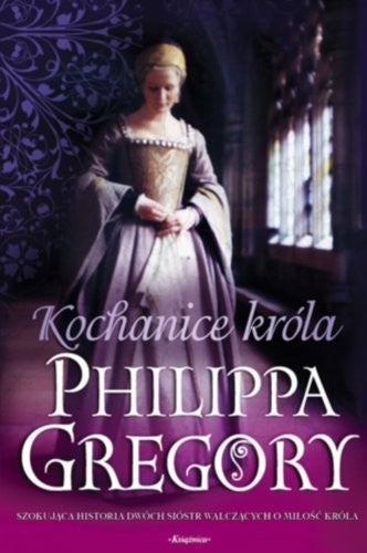 Kochanice krola - Philippa Gregory