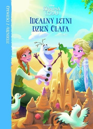 Opowiesci z Arendelle Kraina Lodu Idealny letni dzien Olafa - Julius Jessica
