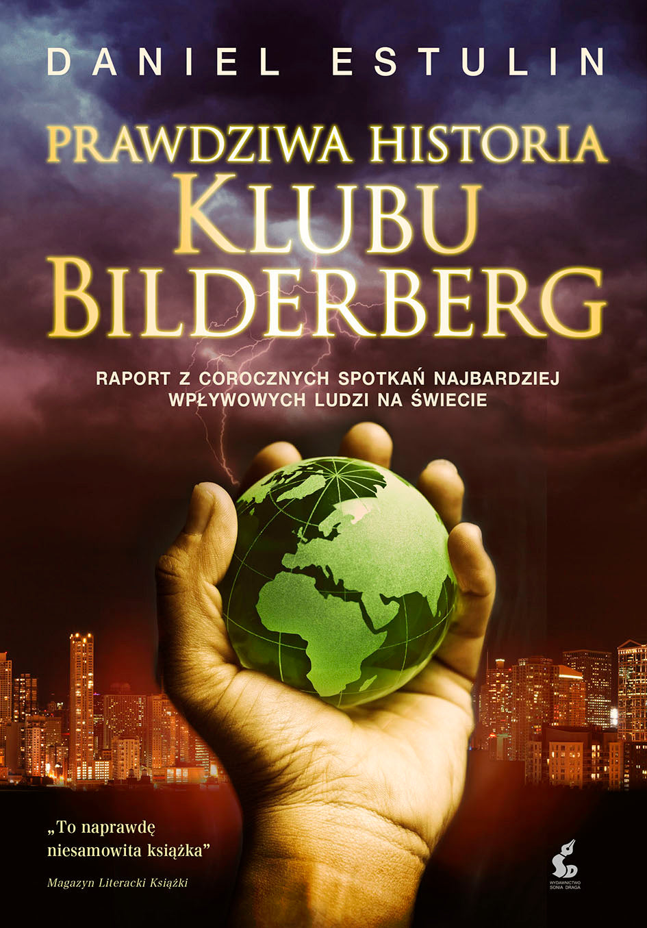 Prawdziwa historia Klubu Bilderberg - Monika Wyrwas-Wisniewska, Daniel Estulin