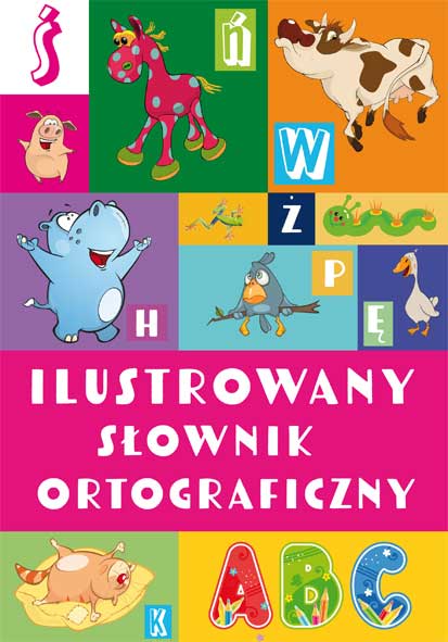 Ilustrowany słownik ortograficzny - Agnieszka Nozynska-Demianiuk, A Swiecki