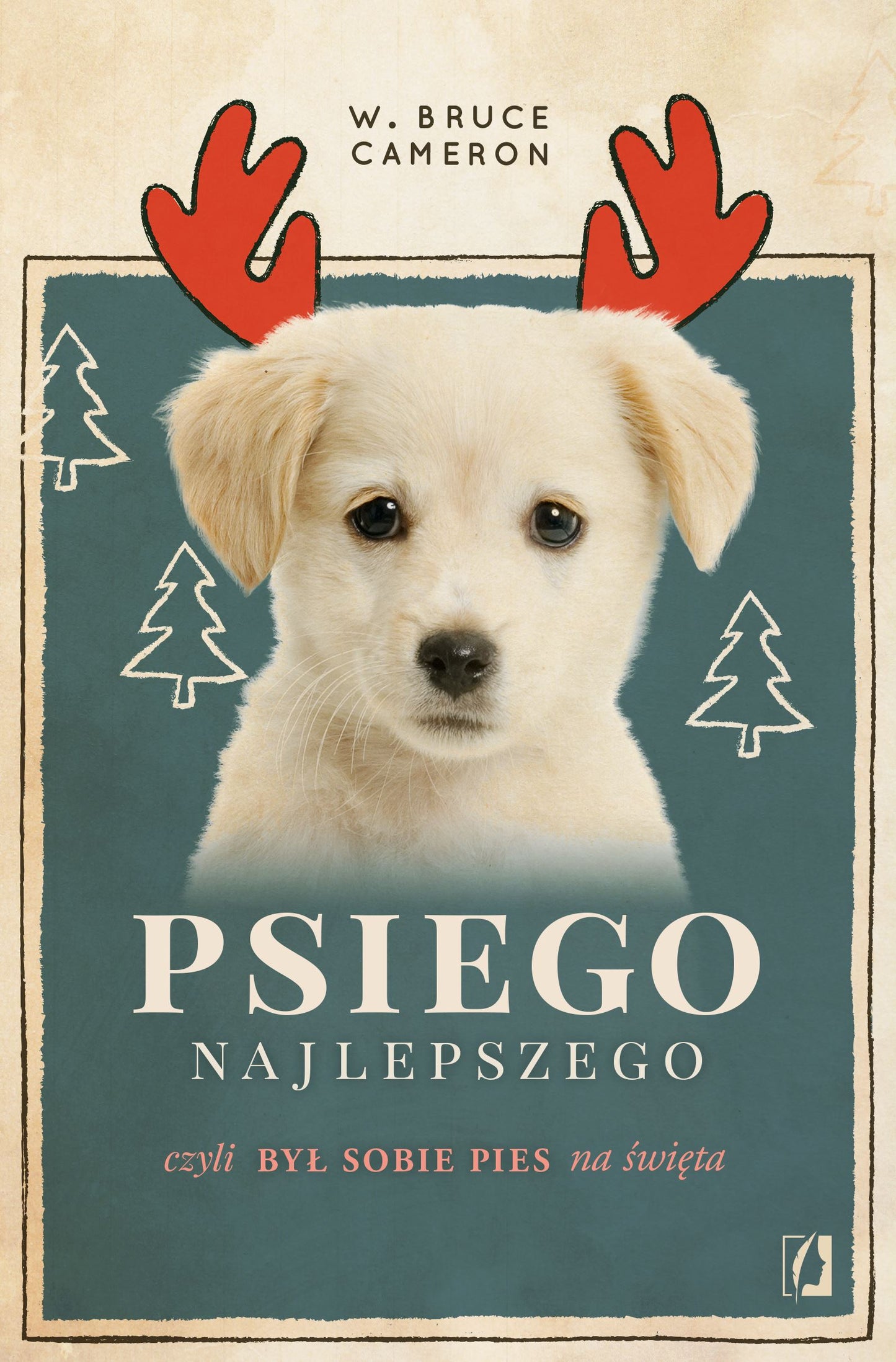 Psiego najlepszego - Ewa Popielarz, Edyta Swierczynska, Justyna Yigitler, W. Bruce Cameron
