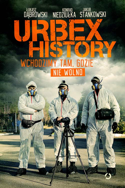 Urbex History - Lukasz Dabrowski, Konrad Niedziulka, Jakub Stankowski
