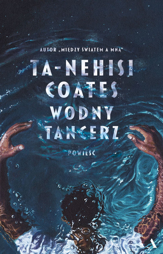 Wodny tancerz - Dariusz Zukowski, Ta-Nehisi Coates