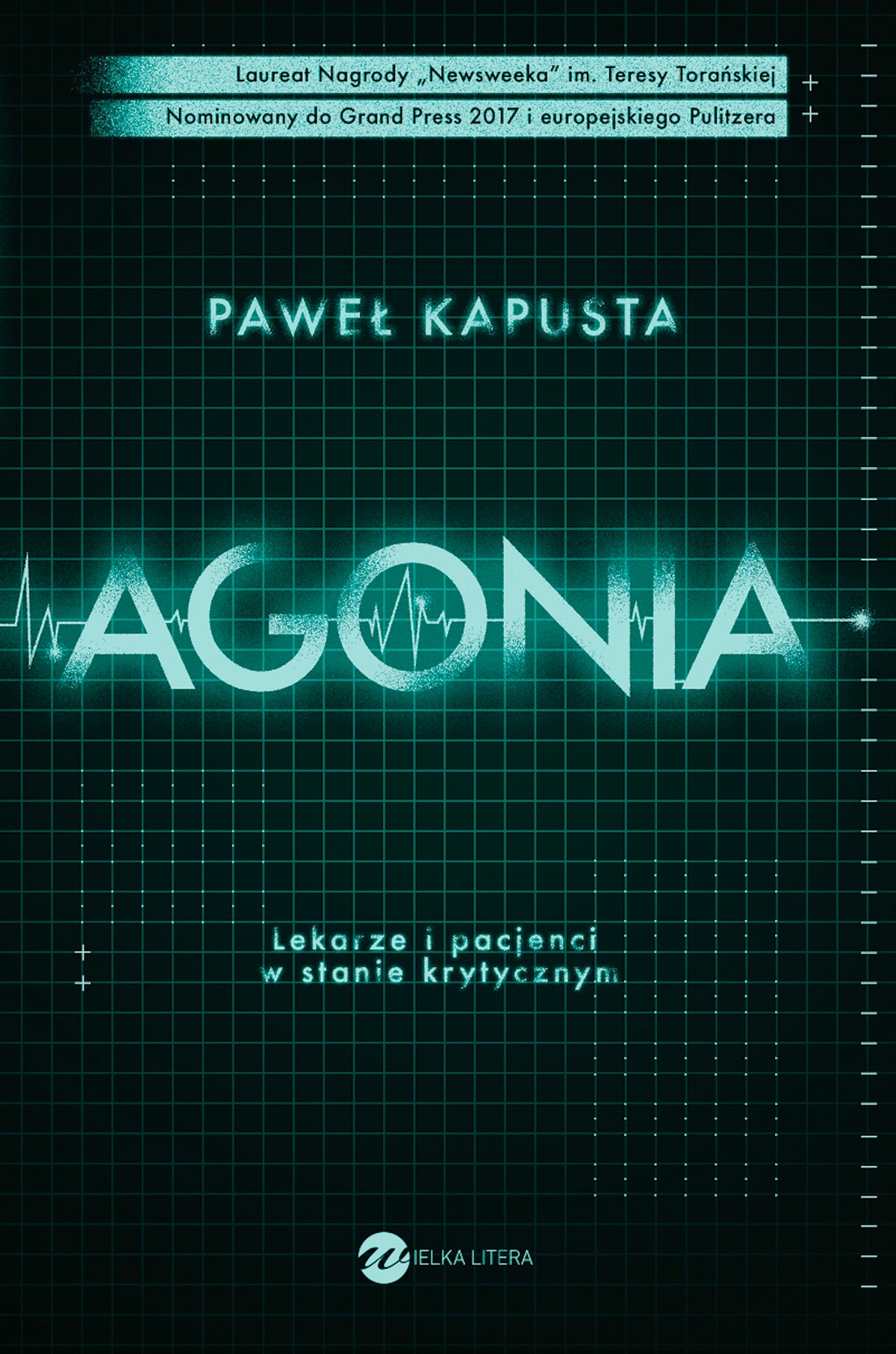 Agonia. Lekarze i pacjenci w stanie krytycznym - Pawel Kapusta