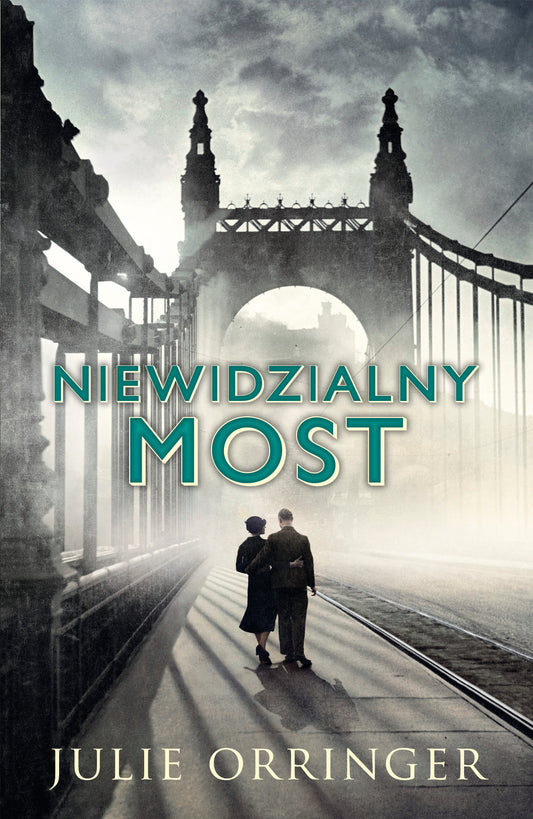 Niewidzialny most - Nina Dzierzawska, Agnieszka Mitraszewska, Julie Orringer