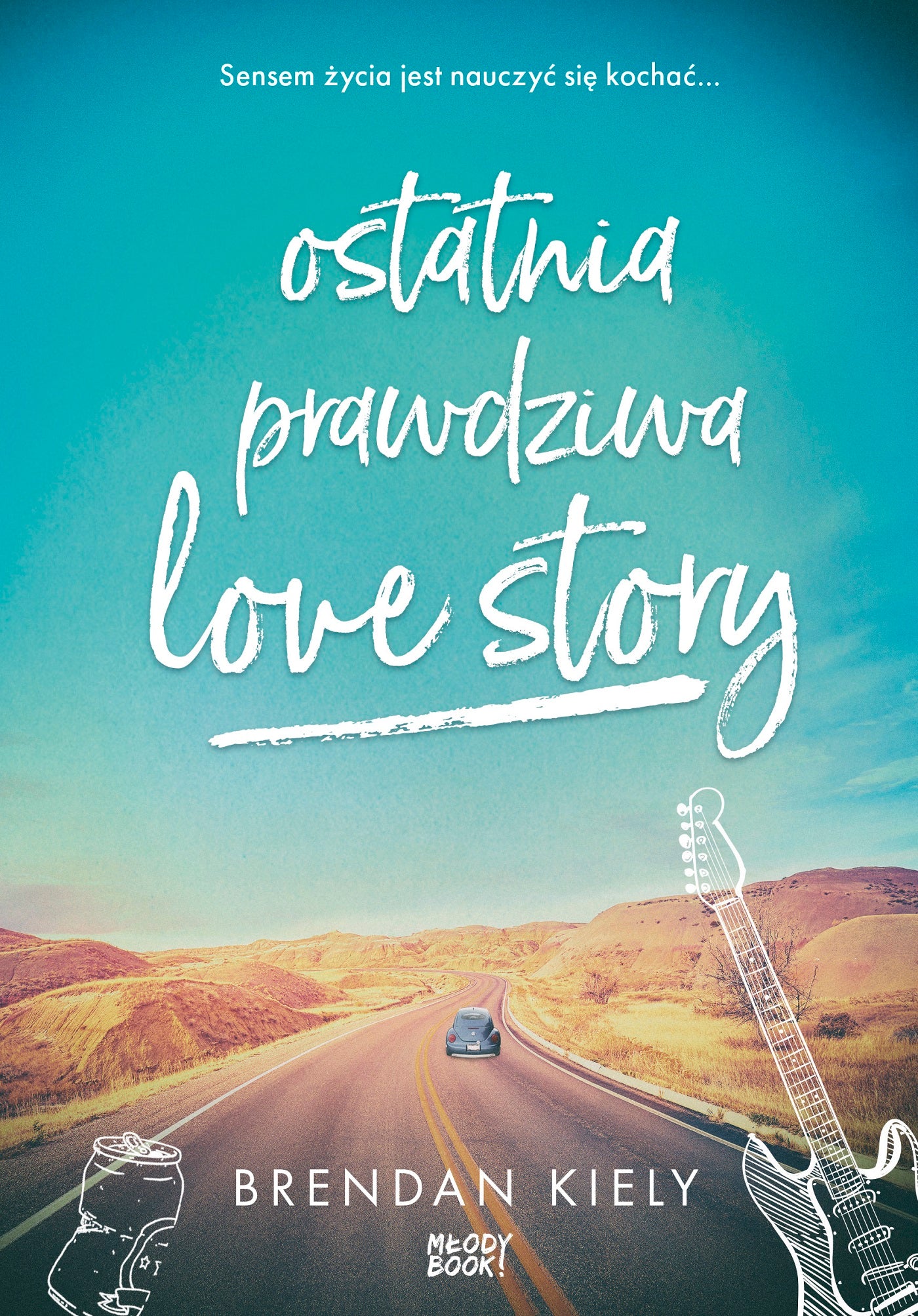 Ostatnia prawdziwa love story - Jerzy Wolk-Laniewski, Brendan Kiely