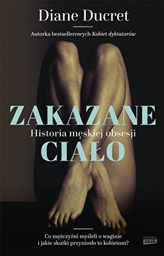 Zakazane cialo Historia meskiej obsesji - Ducret Diane