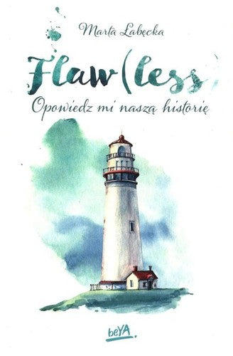 Flaw(less) : opowiedz mi naszą historię - Marta Labecka, Helion