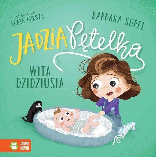 Jadzia Pętelka wita dzidziusia - Barbara Supel