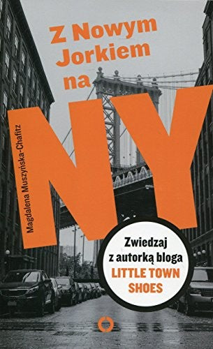 Z Nowym Jorkiem na NY - MuszyskaChafitz Magdalena