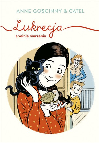 Lukrecja spełnia marzenia - Spoleczny Instytut Wydawniczy Znak, Goscinny Anne, Cathy Muller