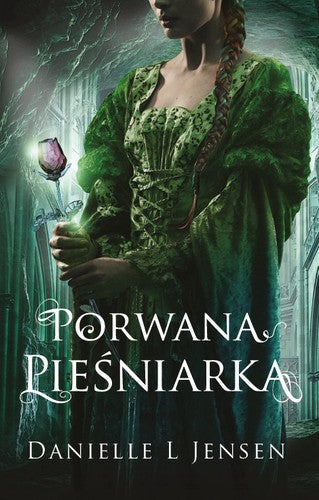 Porwana Pieśniarka - Danielle L. Jensen