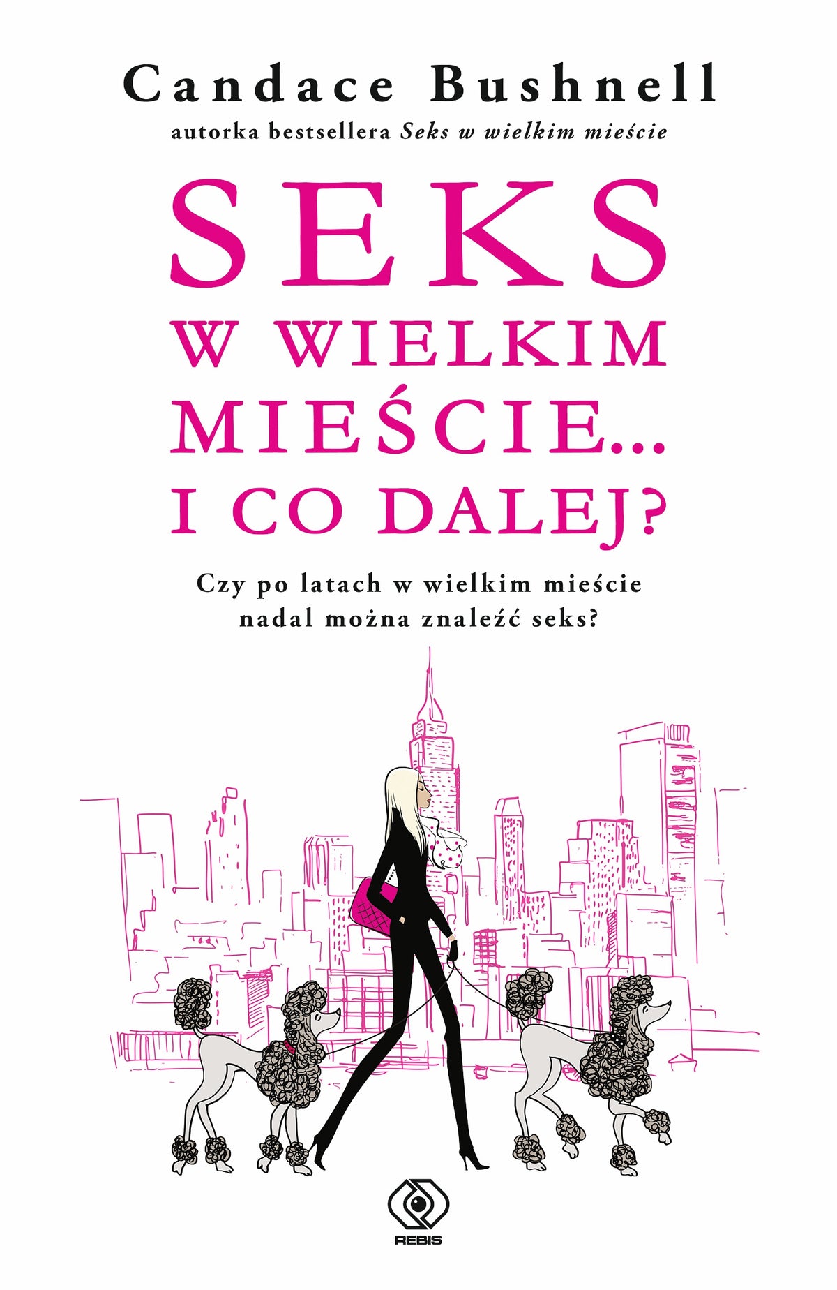 Seks w wielkim mieście... i co dalej? - Magdalena Hermanowska, Candace Bushnell