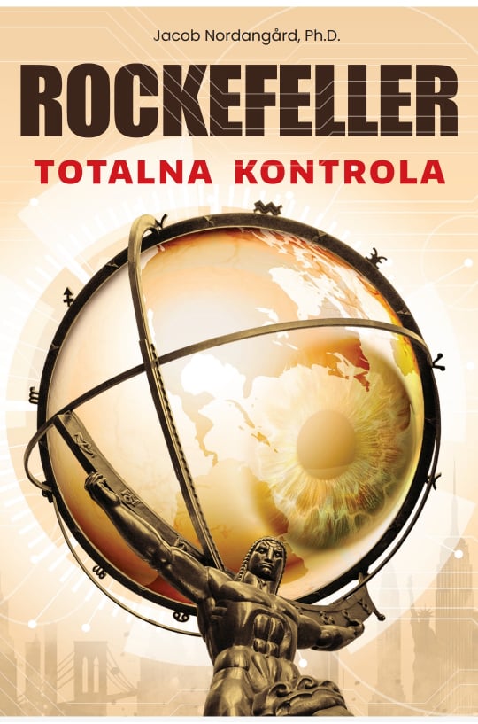 Rockefeller. Totalna Kontrola - PhD Jacob Nordangard