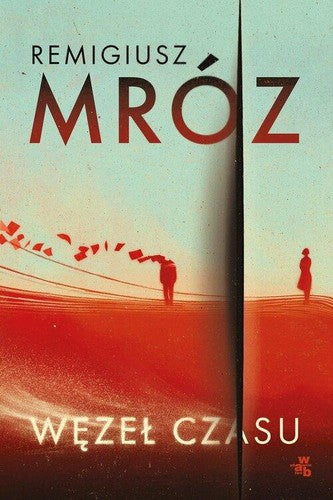 Węzeł czasu - Remigiusz Mroz
