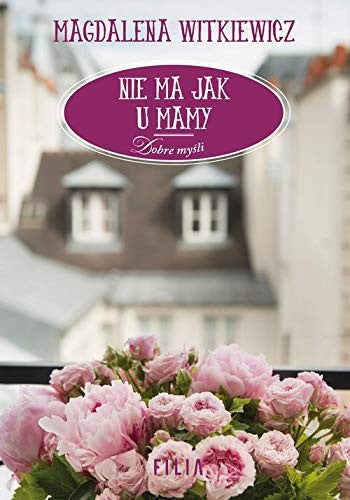 Nie ma jak u mamy - Magdalena Witkiewicz
