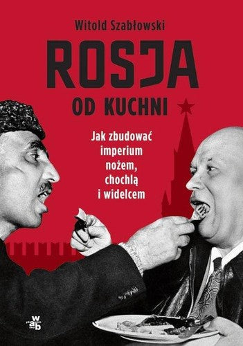 Rosja od kuchni - Witold Szablowski