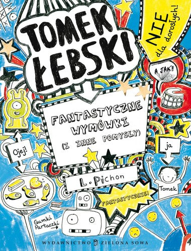 Tomek Łebski. Fantastyczne wymówki (i inne pomysły) - Liz Pichon