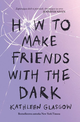 How to make friends with the dark - Kathleen Glasgow