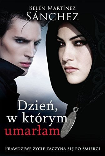 Dzien, w ktorym umarlam - Sanchez Belen Martinez