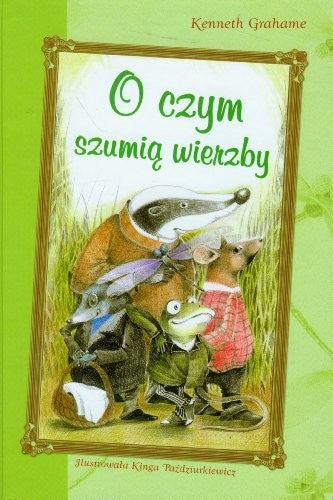 O czym szumią wierzby - Kenneth Grahame
