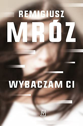 Wybaczam ci - Remigiusz Mroz
