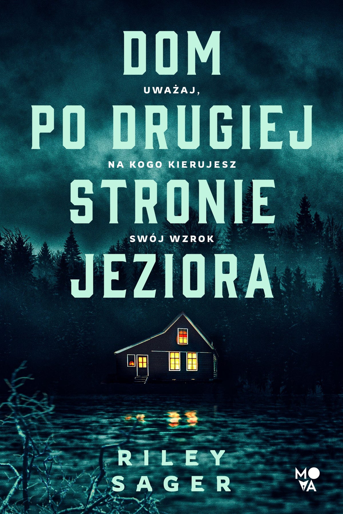 Dom po drugiej stronie jeziora - Ryszard Oslizlo, Adrian Kyc, Riley Sager, Ida Swierkocka