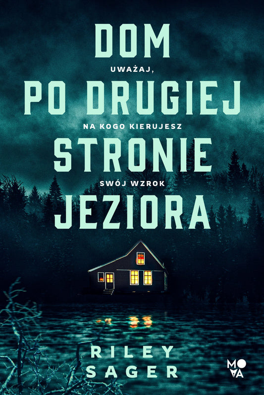 Dom po drugiej stronie jeziora - Ryszard Oslizlo, Adrian Kyc, Riley Sager, Ida Swierkocka