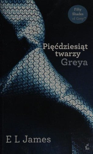 Pięćdziesiąt twarzy Greya - E. L. James