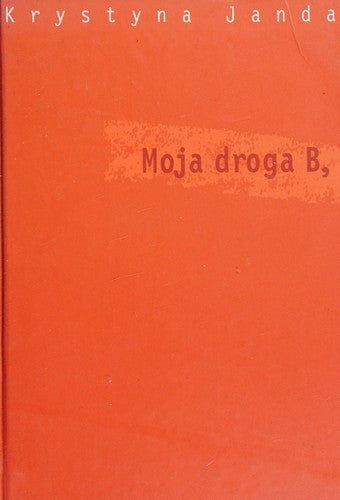 Moja droga B - Krystyna Janda