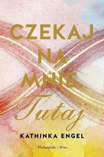 Czekaj na mnie. Tutaj - Kathinka Engel