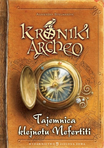 Tajemnica klejnotu Nefertiti. Kroniki Archeo - Agnieszka Stelmaszyk